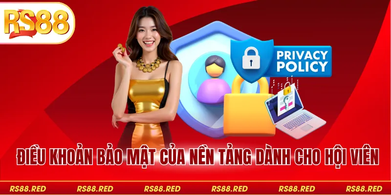 Điều khoản bảo mật của nền tảng dành cho hội viên