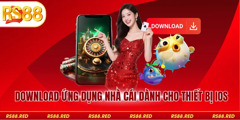 Download ứng dụng nhà cái dành cho thiết bị IOS