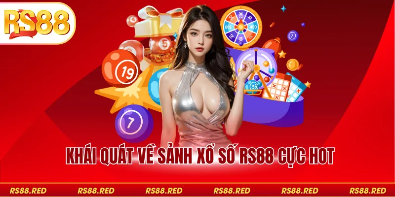 Khái quát về sảnh xổ số RS88 cực hot