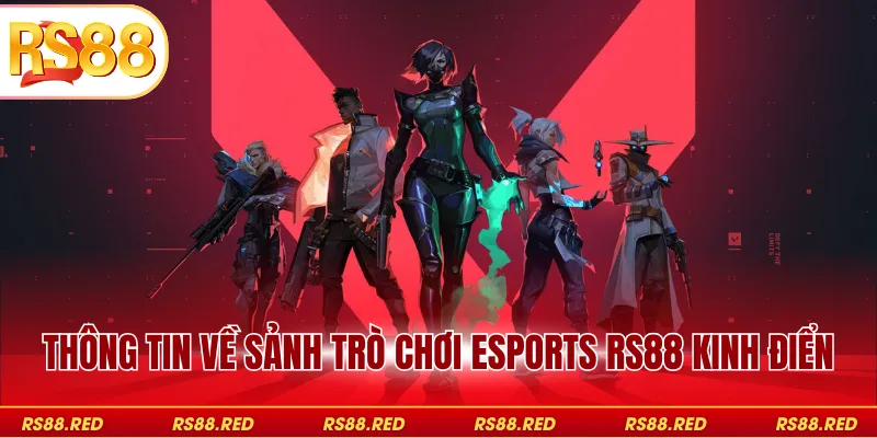 Thông tin về sảnh trò chơi Esports RS88 kinh điển