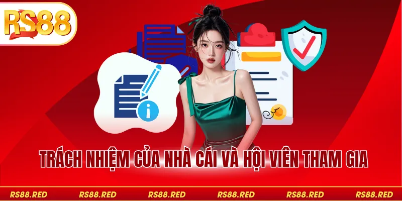 Trách nhiệm của nhà cái và hội viên tham gia